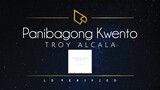 Troy Alcala | Panibagong Kwento (Lyric Video)