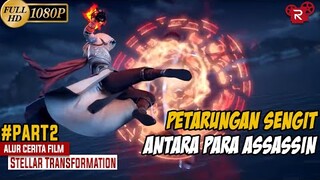 Petarungan Sengit Antara Para Assassin - Alur Cerita Stellar Transformation Part 2