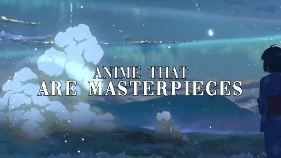 Anime That Are Masterpieces #anime