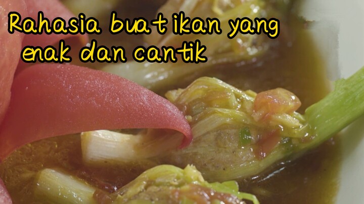 Rahasia buat ikan yang enak dan cantik