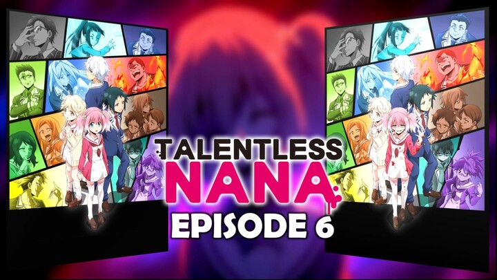 EP.6 Talentless Nana
