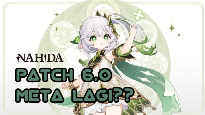 🌱 Nahida META lagi di patch 6.0? Build support & sub-DPS F2P yang bikin dia makin gacor!