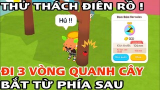 PLAY TOGETHER | THỬ THÁCH XOAY 3 VÒNG QUANH CÂY RỒI MỚI BẮT CÔN TRÙNG , KHÔNG DÀNH CHO NGƯỜI YẾU TIM