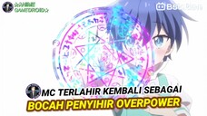 MC Bereinkarnasi Menjdi BOCAH Penyihir yang OverPower di Isekai🔥