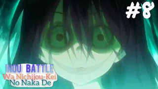 Tập 8 : Hỗn Chiến - Cuộc Chiến Siêu Nhiên Giữa Đời Thường - Inou Battle Wa Nichijou Kei...