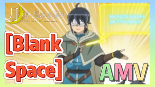 [Blank Space] AMV