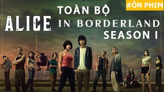 Toàn Bộ ALICE IN BORDERLAND 1 [Ôn Phim]