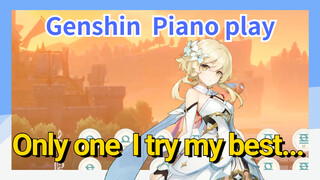 [Genshin Impact Piano play] [Only one] I try my best...