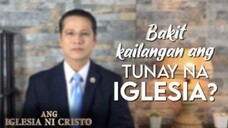 Bakit Kailangan Ang Tunay Na Iglesia | Ang Iglesia Ni Cristo