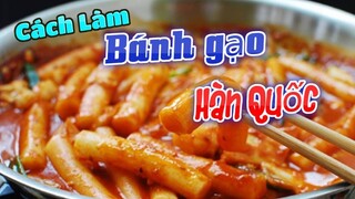 HƯỚNG DẪN LÀM BÁNH GẠO CAY HÀN QUỐC - TOKBOKKI