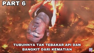 TUBUHNYA TAK TERBAKAR API DAN BANGKIT DARI KEMATIAN - ALUR CERITA FILM - PART 6