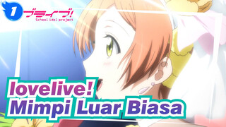 lovelive!|[μ's]Pertemuan denganmu seperti mimpi yang luar biasa_1