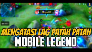 Cara Mengatasi Lag Dan Patah Patah Mobile Legend