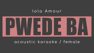 PWEDE BA Lola Amour (Female Acoustic Karaoke)