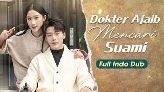 Dokter Ajaib turun gunung cari suami, tapi dipaksa menikah CEO yang lumpuh dan….