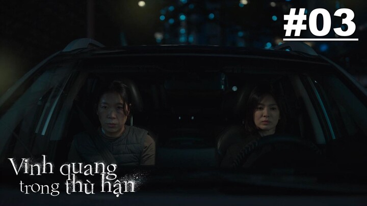 [Bản Lồng Tiếng] Vinh Quang Trong Thù Hận - Tập 3