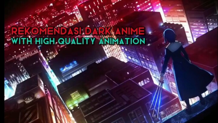 Rekomendasi Dark Anime|With High Quality Animation