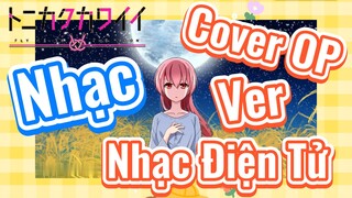 [Tóm Lại Em Rất Dễ Thương] Nhạc | Cover OP Ver Nhạc Điện Tử