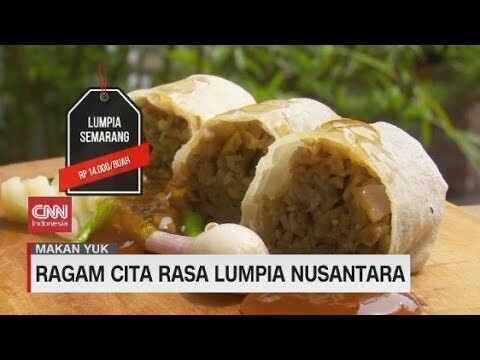 Ragam Cita Rasa Lumpia Nusantara