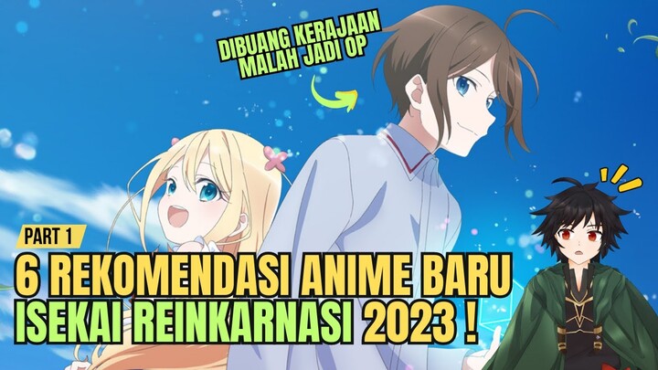 6 Rekomendasi Anime Isekai Terbaru 2023 | Anime Summer 2023 Part 1 !