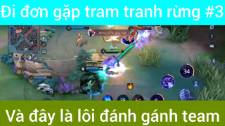 Đi đơn gặp team tranh rừng và đây là lối đánh gánh team #207