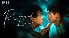🇨🇳 ʀɛʋɛπɢɛɖ`ʟօʋɛ : EP 16 - SUB INDO