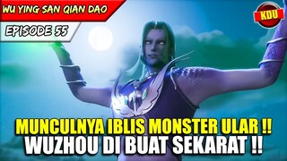 WU ZHOU HAMPIR MATI OLEH MONSTER IBLIS ULAR !! - Alur Cerita Donghua #WYSQD EPS 55