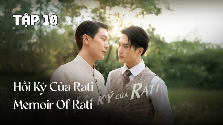 Tập 10 || Hồi Ký Của Rati - Memoir Of Rati | Phim bl vietsub