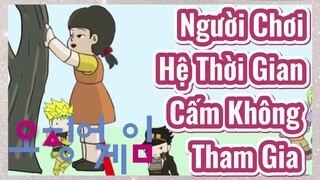 Người Chơi Hệ Thời Gian Cấm Không Tham Gia