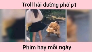 Troll hài đường phố p1