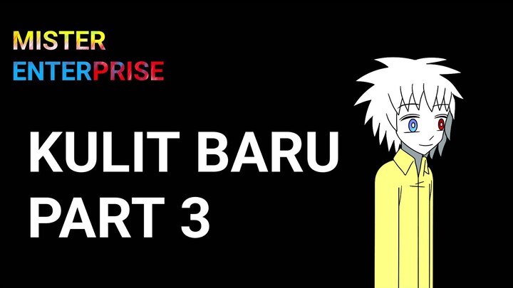 MISTER ENTERPRISE KULIT BARU PART 3