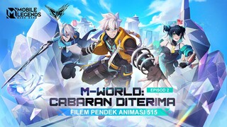 M-World: Cabaran Diterima | Filem Pendek Animasi 515 | Mobile Legends: Bang Bang