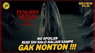 REVIEW PENGABDI SETAN 2: COMMUNION (2022) | HOROR NYA GAK ADA LAWAN...!