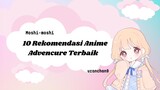 10 Rekomendasi Anime Adventure Terbaik!!