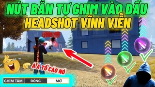 Bí Thuật Cài Nút Bắn Chuấn Xác Nhất Ob31 Kéo Tâm AUTO HEADSHOT Trên Mọi Dòng Máy