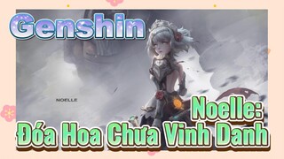 Noelle: Đóa Hoa Chưa Vinh Danh