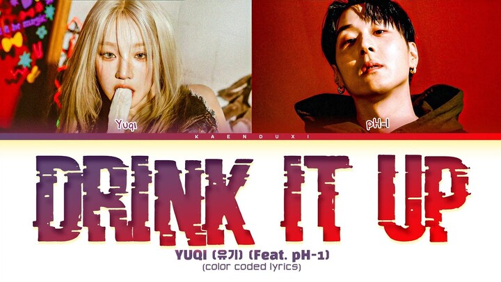 YUQI 'Drink It Up' (Feat. pH-1) Lyrics (Color Coded Lyrics)