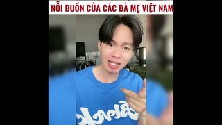 NỖI BUỒN CỦA CÁC BÀ MẸ VIỆT NAM  | Hoàng Hiệp