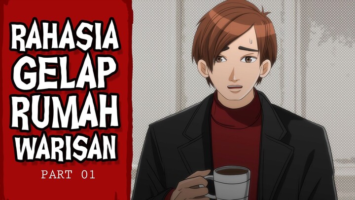 Rahasia Gelap Rumah Warisan - PART 01