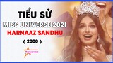 Tiểu sử Hoa hậu Ấn Độ Miss Universe 2021 Harnaaz Sandhu là ai?Tuyệt tác Hoa hậu Hoàn vũ chưa từng có