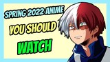 Spring 2022 Anime Worth Watching