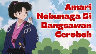 Ksatria Ceroboh & Monyet Setianya! | 5 Fakta Menarik Karakter Amari Nobunaga !