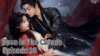 Love In The Clouds (Chinese Drama) | Episode 16 | EngSub
