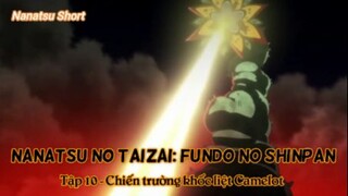 Nanatsu no Taizai: Fundo no Shinpan Tập 10 - Chiến trường khốc liệt Camelot