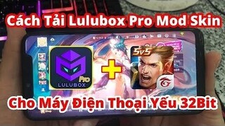 Cách Mod Skin LQ Cho Máy Yếu I Lulubox Pro Mùa 22 Mod Skin Liên Quân Full Hiệu Ứng Phần2