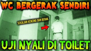 🔴 395- WC BERGERAK SENDIRI PADA SAAT PENGEN PIPIS | UJI NYALI