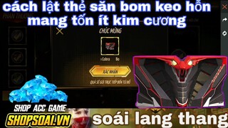 Free fire| hướng dẫn cách lật thẻ may mắn săn bom keo hỗn mang siếu rễ