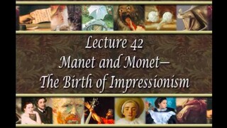 42. Manet and Monet - The Birth of Impressionism