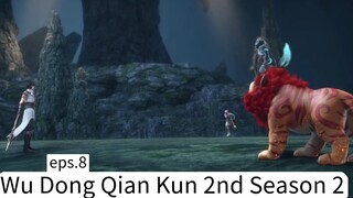 Wu Dong Qian Kun 2nd Season 2.eps.8