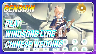 [Genshin Impact Play Windsong Lyre] [Chinese Wedding]